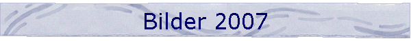 Bilder 2007